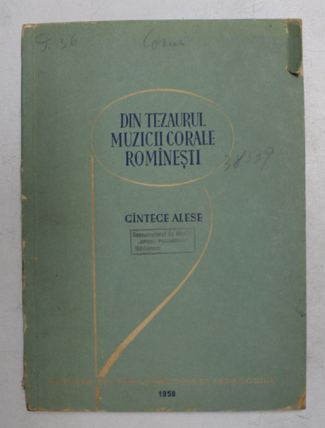DIN TEZAURUL MUZICII CORALE ROMANESTI - CANTECE ALESE , culegere alcatuita de V. PINTEA , 1958