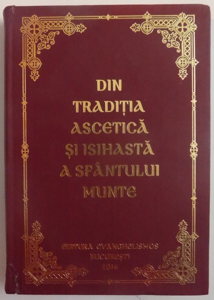 DIN TRADITIA ASCETICA SI ISIHASTA A SFANTULUI MUNTE , 2016