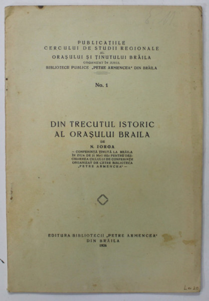 DIN TRECUTUL ISTORIC AL ORASULUI BRAILA de N. IORGA , 1926
