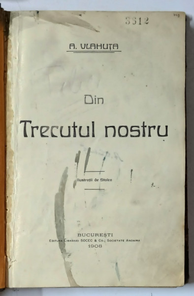 DIN TRECUTUL NOSTRU de A. VLAHUTA  1908