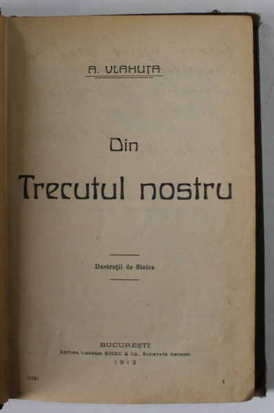 DIN TRECUTUL NOSTRU de A, VLAHUTA , ilustratii de STOICA , 1913