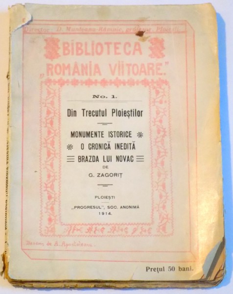 DIN TRECUTUL PLOIESTILOR. MONUMENTE ISTORICE. O CRONICA INEDITA. BRAZDA LUI NOVAC de GH. ZAGORIT  1914