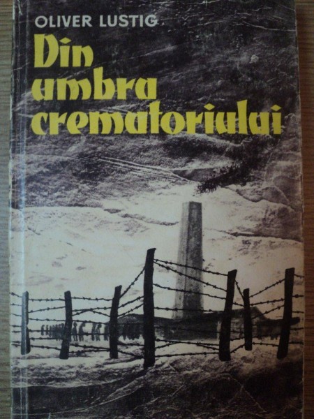 DIN UMBRA CREMATORIULUI de OLIVER LUSTIG , 1960