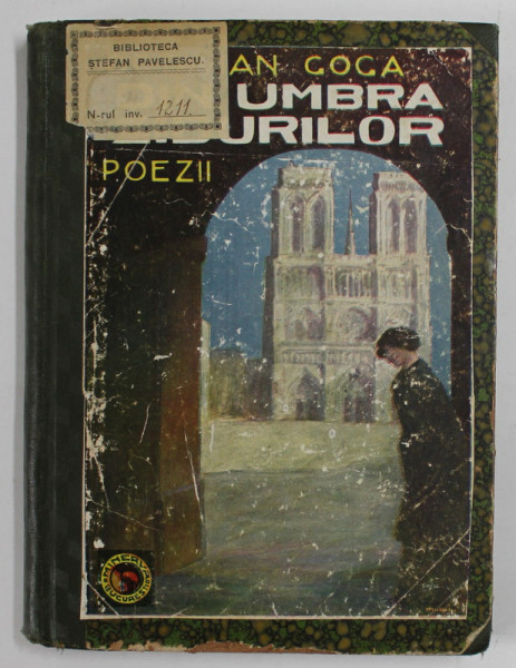 DIN UMBRA ZIDURILOR  - POEZII de OCTAVIAN GOGA , EDITIA I , 1913