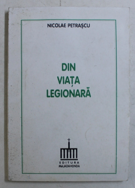 DIN VIATA LEGIONARA de NICOLAE PETRASCU , 1995