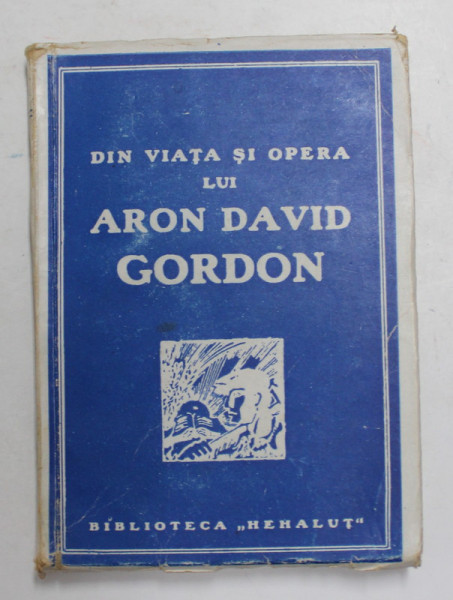 DIN VIATA SI OPERA LUI ARON DAVID GORDON , 1945