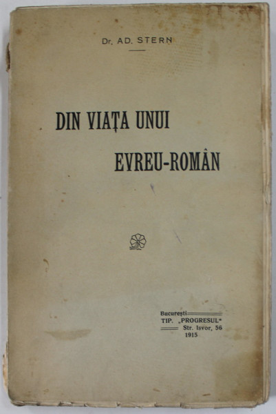 DIN VIATA UNUI EVREU ROMAN, de AD. STERN - BUCURESTI, 1915