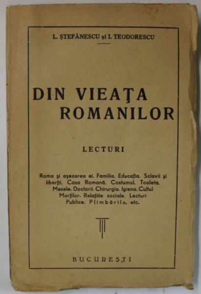 DIN VIEATA ROMANILOR , LECTURI de L. STEFANESCU si I. TEODORESCU , EDITIE INTERBELICA