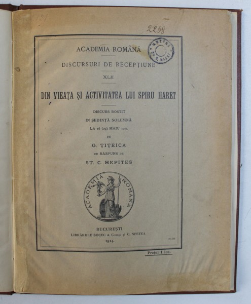 DIN VIEATA SI ACTIVITATEA LUI SPIRU HARET  - DISCURS ROSTIT de G . TITEICA , 1914 , CONTINE DEDICATIE CATRE SOTIA LUI SPIRU HARET *