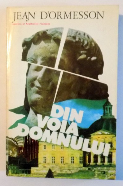 DIN VOIA DOMNULUI de JEAN D' ORMESSON, 1993