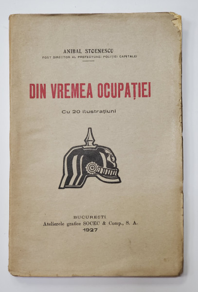 DIN VREMEA OCUPATIEI  - CU 20 DE ILUSTRATIUNI de ANIBAL STOENESCU , 1927