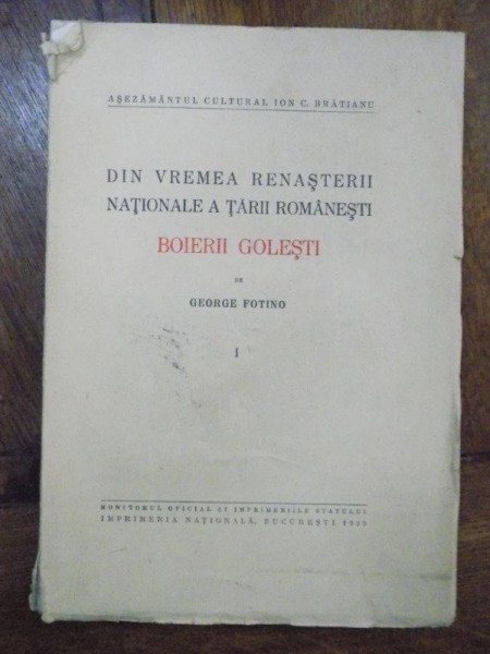 Din vremea renasterii nationale a Tarii Romanesti, Boerii Golesti, George Fotino I, Bucuresti 1939