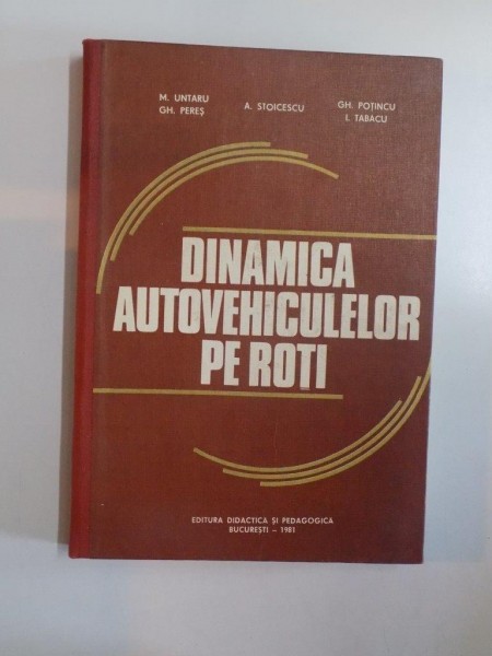 DINAMICA AUTOVEHICULELOR PE ROTI de M.UNTARU...I. TABACU 1981