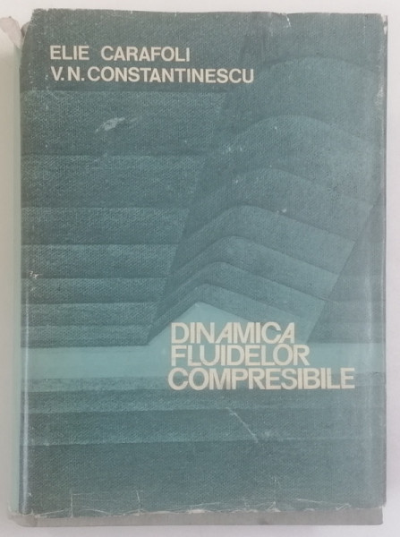 DINAMICA FLUIDELOR COMPRESIBILE de V.N. CONSTANTINESCU , 1984