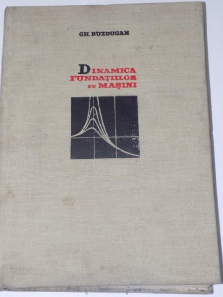 DINAMICA FUNDATIILOR DE MASINI de GH. BUZDUGAN  1968
