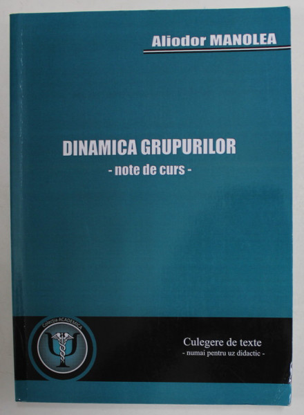 DINAMICA GRUPURILOR - NOTE DE CURS de ALIODOR MANOLEA , 2016