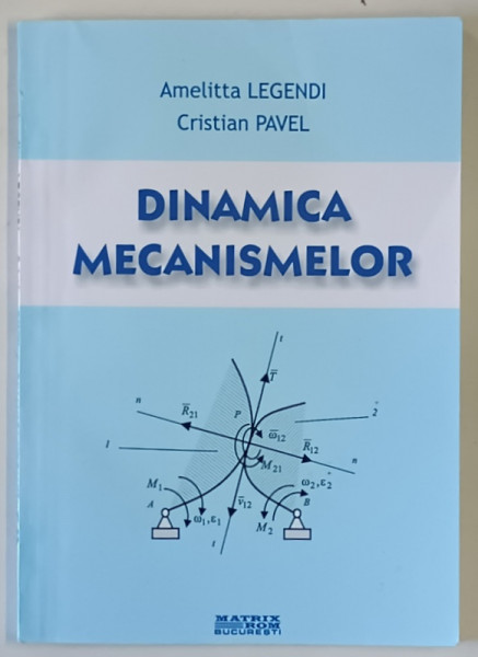 DINAMICA MECANISMELOR de AMELITTA LEGENDI si CRISTIAN PAVEL , 2008 *LIPSA PAGINA DE TITLU