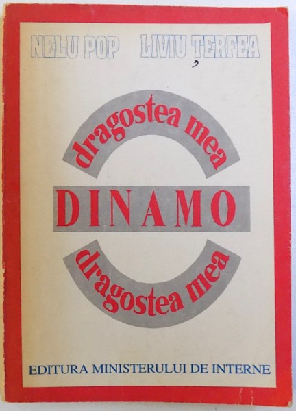 DINAMO DRAGOSTEA MEA de NELU POP si LIVIU TERFEA , 1993 , DEDICATIE*