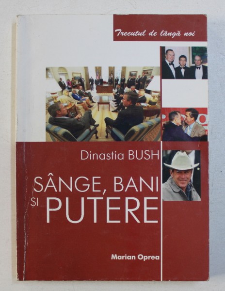 DINASTIA BUSH - SANGE , BANI SI PUTERE de MARIAN OPREA , 2003