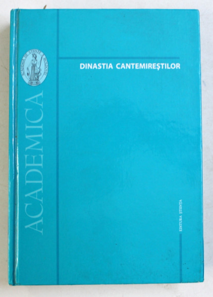 DINASTIA CANTEMIRESTILOR , SECOLELE XVII  - XVIII de ANDREI ESANU , 2008