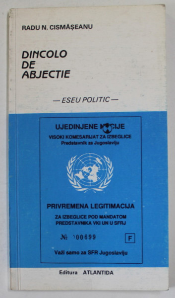 DINCOLO DE ABJECTIE - ESEU POLITIC de RADU N. CISMANEANU , 1992