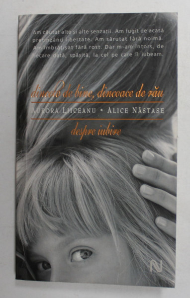 DINCOLO DE BINE , DINCOACE DE RAU de AURORA LIICEANU si ALICE NASTASE , 2007 , DEDICATIE *
