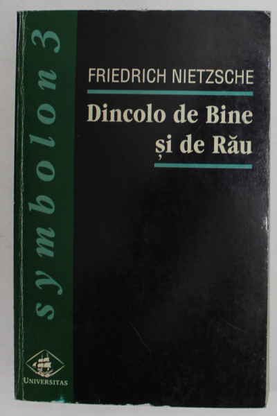 DINCOLO DE BINE SI DE RAU de FRIEDRICH NIETZSCHE , Bucuresti * EDITIE BILINGVA