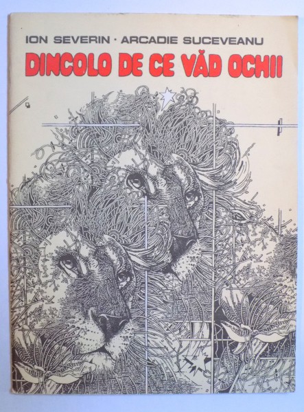 DINCOLO DE CE VAD OCHII de ION SEVERIN si ARCADIE SUCEVEANU , 1991