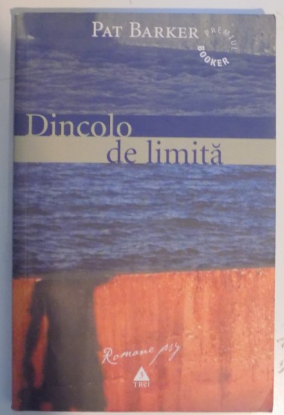 DINCOLO DE LIMITA de PAT BARKER , 2005