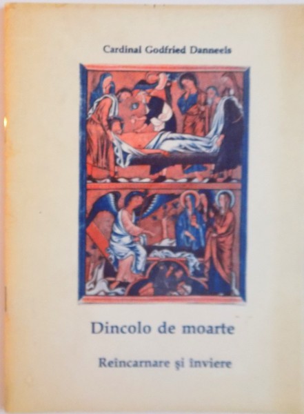 DINCOLO DE MOARTE, REINCARNARE SI INVIERE de CARDINAL GODFRIED DANNEELS, 1994