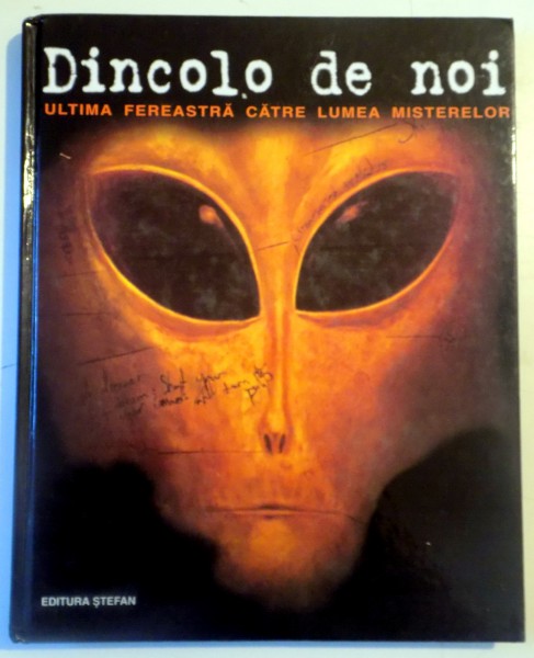 DINCOLO DE NOI , ULTIMA FEREASTRA CATRE LUMEA MISTERELOR EDITATA de JOHN SI ANNE SPENCER , 2001
