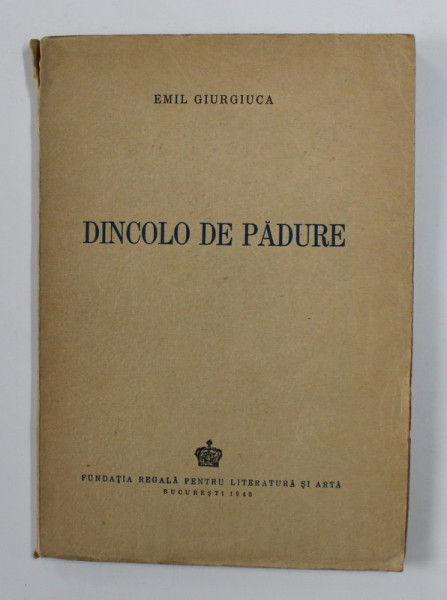 DINCOLO DE PADURE - poezii de EMIL GIURGIUCA , 1943