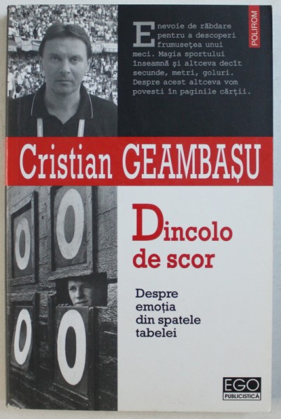 DINCOLO DE SCOR  - DESPRE EMOTIA DIN SPATELE TABELEI de CRISTIAN GEAMBASU , 2007