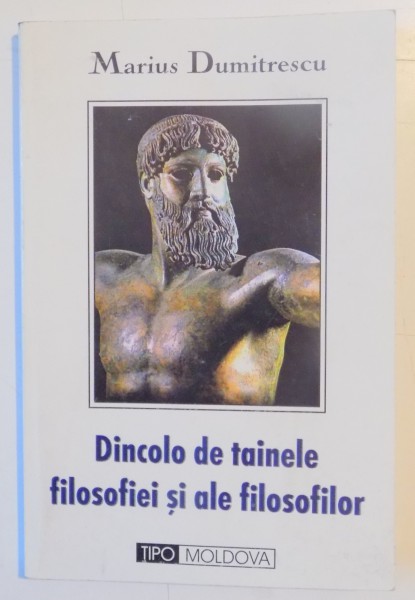 DINCOLO DE TAINELE FILOSOFIEI SI ALTE FILOSOFILOR de MARIUS DUMITRESCU , 2002, DEDICATIE