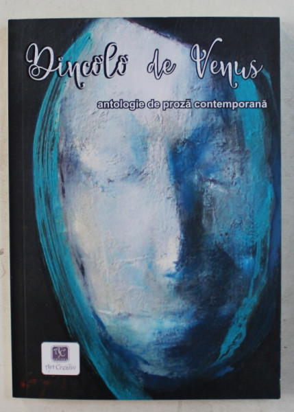 DINCOLO DE VENUS  - ANTOLOGIE DE PROZA CONTEMPORANA de DANIELA TOMA , 2019