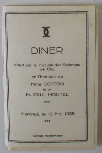 DINER OFFERT PAR LA FACULTE DES SCIENCES DE CLUJ EN L 'HONNEUR de Mme. COTTON et de M. PAUL MONTEL ,COLLEGE ACADEMIQUE ,  18 MAI 1938