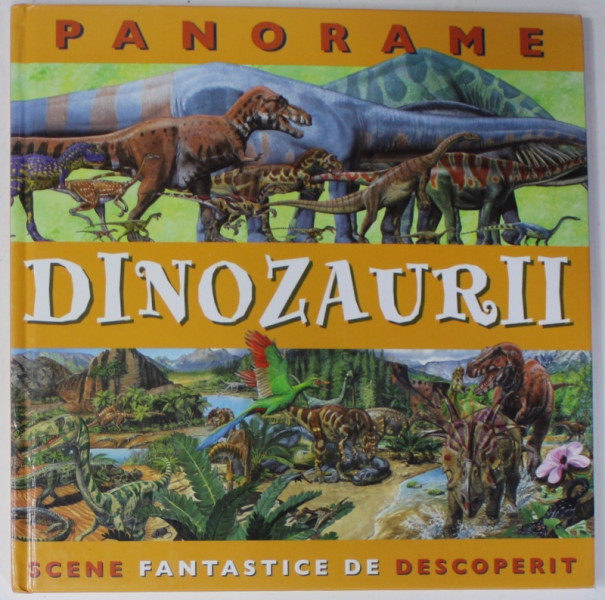 DINOZAURII , PANORAME , SCENE FANTASTICE DE DESCOPERIT , 2007