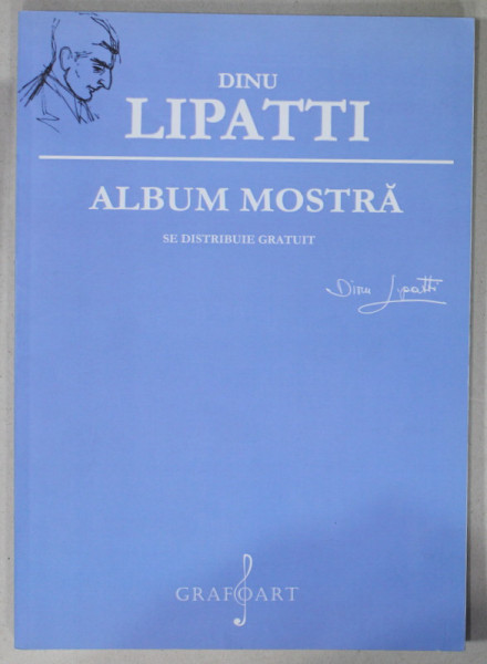 DINU LIPATTI , ALBUM MOSTRA , ALBUM CU PARTITURI SI TEXT , ANII '2000