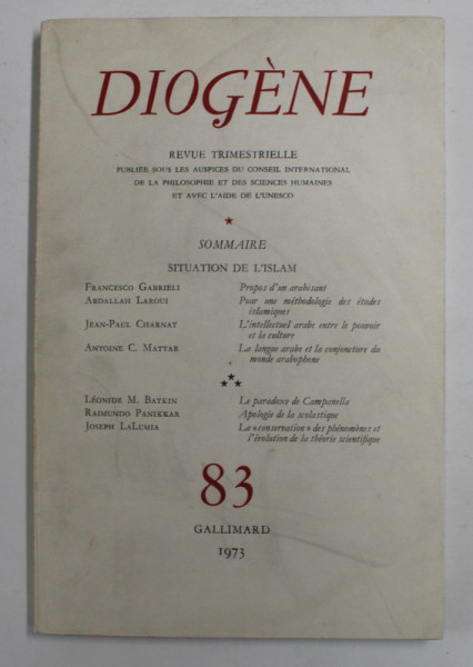 DIOGENE , REVUE TRIMESTRIELLE PUBLIE ...DU CONSEIL INTERNATIONAL DE LA PHILOSOPHIE ET DES SCIENCES HUMAINES , NR. 83 , 1973