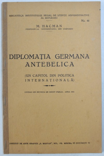 DIPLOMATIA GERMANA ANTEBELICA ( UN CAPITOL DIN POLITICA INTERNATIONALA ) de M. HACMAN , 1932