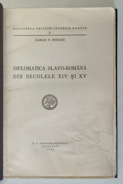 DIPLOMATICA SLAVO- ROMANA DI SECOLELE XIX SI XV de DAMIAN P. BOGDAN, BUC. 1938 , COPERTI RESTAURATE