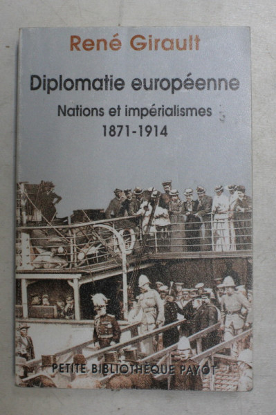 DIPLOMATIE EUROPEENNE , NATIONS ET IMPERIALISMES 1871 - 1914 par RENE GIRAULT , VOL. 1