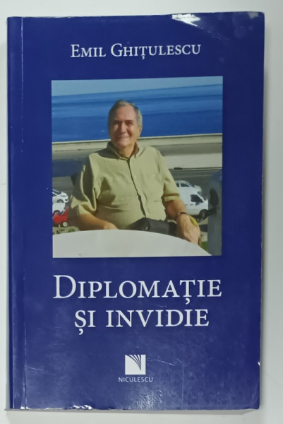 DIPLOMATIE SI INVIDIE de EMIL GHITULESCU , 2023