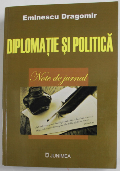 DIPLOMATIE SI POLITICA , NOTE DE JURNAL de EMINESCU DRAGOMIR , 2010