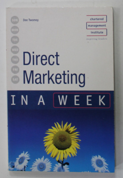 DIRECT MARKETING IN A WEEK by DEE TWOMEY , 2007