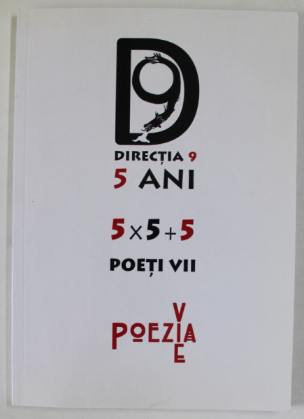 DIRECTIA 9 , 5 ANI , 5 X 5 + 5 POETI VII , APARUTA 2018