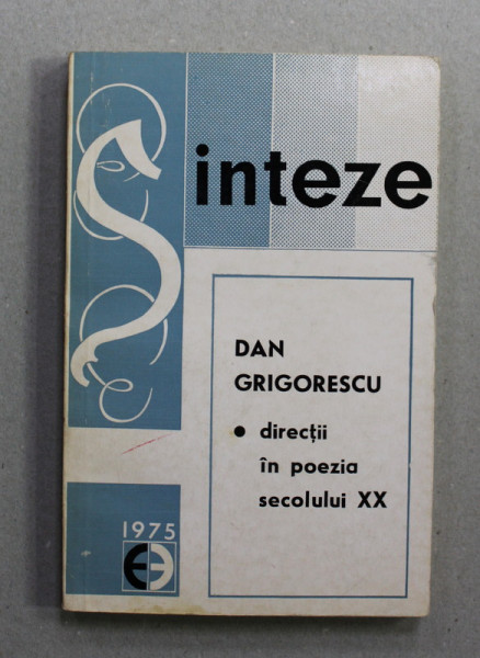 DIRECTII IN POEZIA SECOLULUI XX de DAN GRIGORESCU , 1975