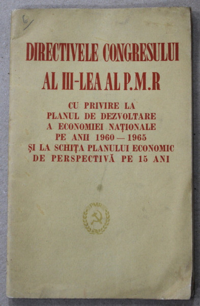DIRECTIVELE CONGRESULUI AL III - LEA AL P.M.R. ...1960