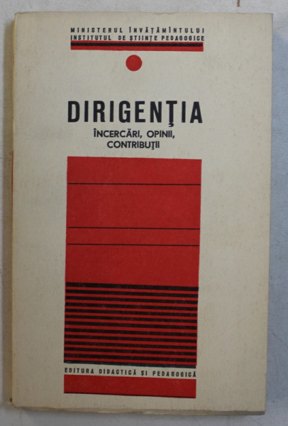 DIRIGENTIA  - INCERCARI , OPINII , CONTRIBUTII , coordonator VIRGIL CARABA , 1970