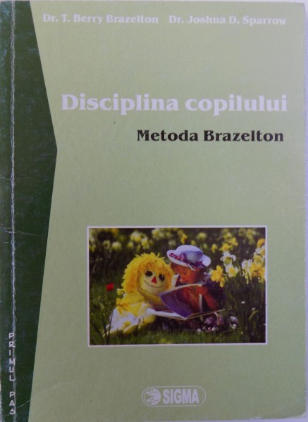 DISCIPLINA COPILULUI, METODA BRAZELTON de T. BERRY BRAZELTON, JOSHUA D. SPARROW , 2008